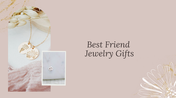 Jewelry to get 2025 your best friend